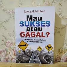 Mau SUkses atau gagal?
Pilihanmu Menentukan Kebahagiaanmu