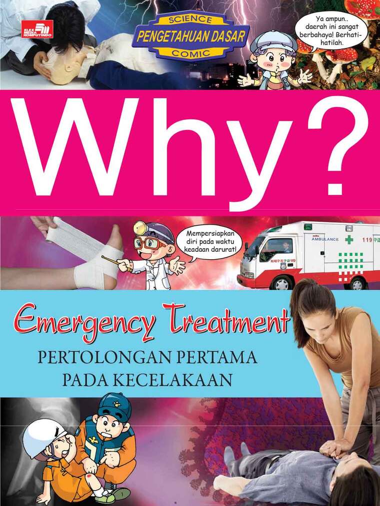Why ? Emergency Treatment (Pertolongan Pertama Pada Kecelakaan)