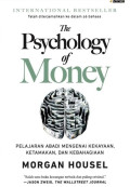 The Psychology of Money: Pelajaran Abadi Mengenai Kekayaan, Ketamakan, dan Kebahagiaan