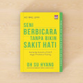 Seni Berbicara Tanpa Bikin Sakit Hati: Membangun Komunikasi Efektif dengan Pendekatan Psikologi