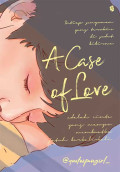 A Case Of Love