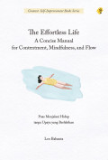 The Effortless Life (Puas Menjalani Hidup Tanpa Upaya yang Berlebihan)