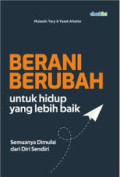 Berani Berubah untuk Hidup yang Lebih Baik 

Semuanya Dimulai dari Diri Sendiri