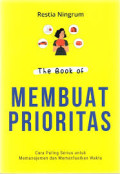 The Book of Membuat Prioritas :
Cara Paling Serius untuk Memanajemen dan Memanfaatkan Waktu