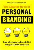 The Master Book of Personal Branding :
Seni Membangun Merek Diri dengan Teknik Berbicara