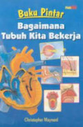 Buku Pintar : Bagaimana Tubuh Kita Bekerja?