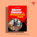 Diktator-Diktator yang  Mengguncang Dunia
