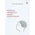 Panduan Mengelola Ragam Overthinking