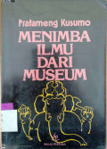 Menimba Ilmu Dari Museum