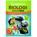 Olimpiade Biologi SMA/ MA: Strategi Jitu Menjuarai Olimpiade Sains Nasional Jilid 3