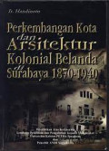 Perkembangan Kota dan Arsitektur Kolonial Belanda di Surabaya 1870-1940