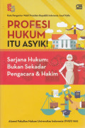 Profesi Hukum itu Asyik!