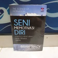 Image of The Science of Motivation
Seni Memotivasi Diri
Strategi Mengubah Mimpi Menjadi Takdir