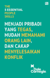 Image of The 5 Essential People Skills
Menjadi Pribadi yang Tegas, Mudah Memahami Orang Lain, dan Cakap Menyelesaikan Konflik