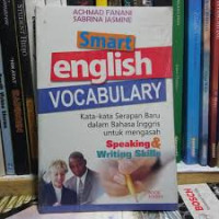 Image of Smarth English Vocabulary 
Kata-Kata Serapan Baru dalam Bahasa inggris untuk mengasah Speaking & Writing Skills